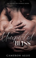 Cover: Unexpected Bliss (Unexpected Changes, #3.5) - Cameron Allie