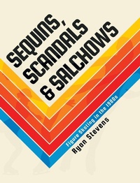 Abbildung von: Sequins, Scandals & Salchows - Ryan Stevens