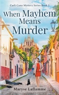 Cover: When Mayhem Means Murder - Maryse Laflamme