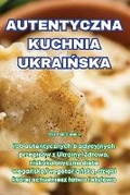 Cover: Autentyczna Kuchnia UkraiNska - Eliza Marciniak
