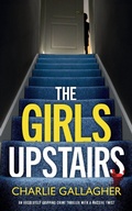 Cover: THE GIRLS UPSTAIRS an absolutely gripping crime thriller with a massive twist - Joffe Books Ltd