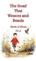Cover: The Road That Weaves and Bends - Independent Publishing Network