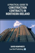 Cover: A Practical Guide to Construction Contracts in Northern Ireland - Law Brief Publishing