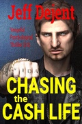 Cover: Chasing The Cash Life Vengeful Psychological Thriller (1/3) - Jeff Dejent