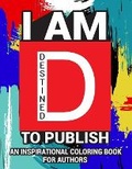 Cover: I Am Destined To Publish - Destined to Publish