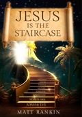 Cover: Jesus is the Staircase - Publish Authority