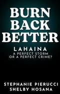 Cover: Burn Back Better - Lahaina - Happy Mom LLC DBA Moms Wear Capes