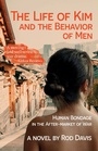 Cover: The Life of Kim and the Behavior of Men - Madville Publishing