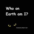 Cover: Who on Earth am I? - Pollywoguen Creations