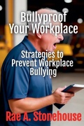 Abbildung von: Bullyproof Your Workplace - Live For Excellence Productions
