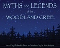 Cover: Myths and Legends of the Woodland Cree - Prince Albert Grand Council