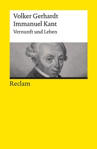 Bild vergrößern Bild: Immanuel Kant. Vernunft und Leben - Reclam