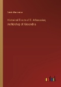 Cover: Historical Tracts of S. Athanasius, Archbishop of Alexandria - Outlook Verlag
