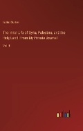 Cover: The Inner Life of Syria, Palestine, and the Holy Land. From My Private Journal - Outlook Verlag