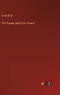 Enlarge image Cover: The Tweed, and Other Poems - Outlook Verlag