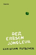 Cover: Der Erbsenjongleur - Czernin Verlag