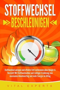 Abbildung von: Stoffwechsel beschleunigen: Stoffwechsel anregen und effektiv Fett verbrennen ohne Hunger & Verzicht! Mit Stoffwechselkur und richtiger Ernährung zum maximalen Abnehmerfolg und mehr Energie im Alltag - Bu¨romu¨sli