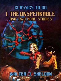 Abbildung von: I, The Unspeakable And Two More Stories - OTB eBook publishing