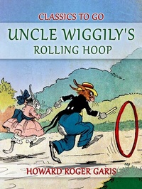 Abbildung von: Uncle Wiggily's Rolling Hoop - OTB eBook publishing