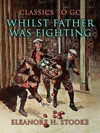 Abbildung von: Whilst Father Was Fighting - OTB eBook publishing