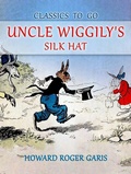 Cover: Uncle Wiggily's Silk Hat - OTB eBook publishing