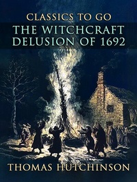 Abbildung von: The Witchcraft Delusion Of 1692 - OTB eBook publishing