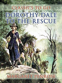 Abbildung von: Dorothy Dale To The Rescue - OTB eBook publishing