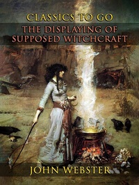 Abbildung von: The Displaying Of Supposed Witchcraft - OTB eBook publishing