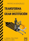 Cover: Transforma tu peque&ntilde;a empresa en una gran instituci&oacute;n - LID Editorial