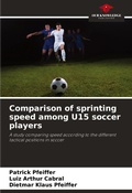Cover: Comparison of sprinting speed among U15 soccer players - Our Knowledge Publishing