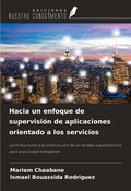 Cover: Hacia un enfoque de supervisi&oacute;n de aplicaciones orientado a los servicios - Ediciones Nuestro Conocimiento