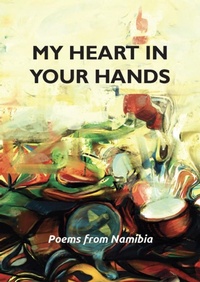 Abbildung von: My heart in your hands - University of Namibia Press
