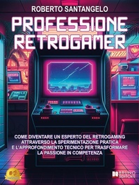 Abbildung von: Professione Retrogamer - Bruno Editore