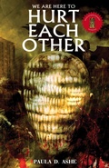 Cover: We Are Here to Hurt Each Other - Nictitating Books