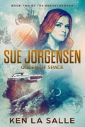 Cover: Sue Jorgensen: Queen of Space (The Breakthrough, #2) - Ken La Salle