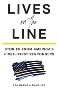 Cover: Lives on the Line: Stories from America's First-First Responders - Lea Harms