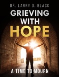 Cover: Grieving With Hope - Dr. Larry Black