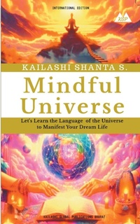 Enlarge image Cover: Mindful Universe - Kailashi Global Publications