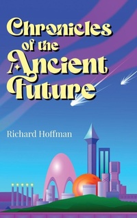 Enlarge image Cover: Chronicles of the Ancient Future - ARPress
