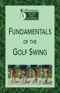 Abbildung von: Fundamentals of the Golf Swing - Aviara Golf Academy