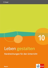 Abbildung von: Leben gestalten 10. Ausgabe Bayern - Klett