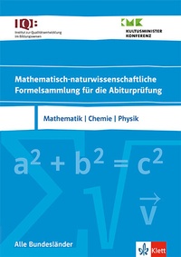 Abbildung von: IQB Mathematisch-naturwissenschaftliche Formelsammlung für die Abiturprüfung. Mathematik, Chemie, Physik - Klett