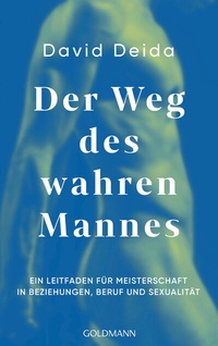 Abbildung von: Der Weg des wahren Mannes - Goldmann