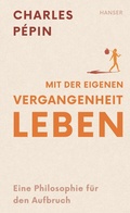 Cover: Mit der eigenen Vergangenheit leben - Hanser