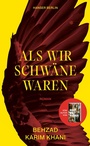 Bild: Als wir Schwäne waren - Hanser Berlin
