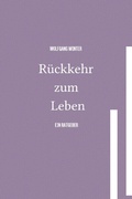 Cover: R&uuml;ckkehr zum Leben - epubli