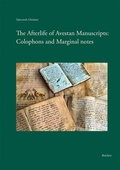 Cover: The Afterlife of Avestan Manuscripts: Colophons and Marginal notes - Reichert Verlag