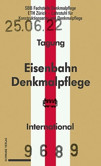 Abbildung von: Eisenbahndenkmalpflege - Préservation du patrimoine ferroviaire - Railway Heritage Preservation - Schwabe Verlagsgruppe AG Schwabe Verlag