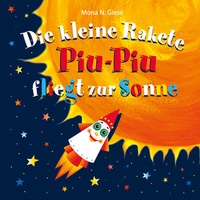 Abbildung von: Die kleine Rakete Piu-Piu fliegt zur Sonne - Die kleine Rakete Piu-Piu