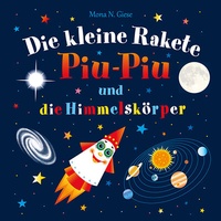 Abbildung von: Die kleine Rakete Piu-Piu und die Himmelskörper - Die kleine Rakete Piu-Piu